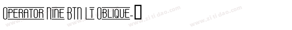 Operator Nine BTN Lt Oblique字体转换